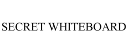 SECRET WHITEBOARD trademark