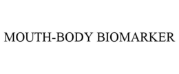 MOUTH-BODY BIOMARKER trademark