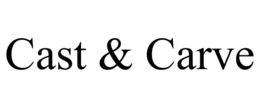 CAST & CARVE trademark