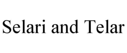 SELARI AND TELAR trademark