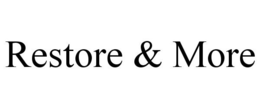 RESTORE & MORE trademark