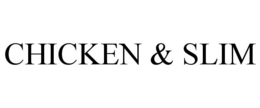 CHICKEN & SLIM trademark