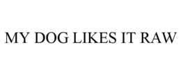 MY DOG LIKES IT RAW trademark