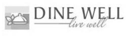 DINE WELL LIVE WELL trademark