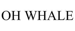 OH WHALE trademark