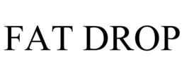 FAT DROP trademark