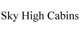 SKY HIGH CABINS trademark