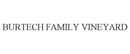 BURTECH FAMILY VINEYARD trademark