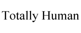 TOTALLY HUMAN trademark