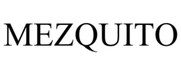 MEZQUITO trademark