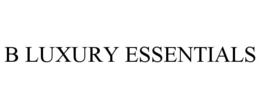 B LUXURY ESSENTIALS trademark