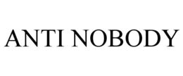 ANTI NOBODY trademark