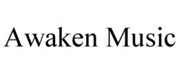 AWAKEN MUSIC trademark