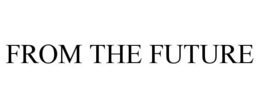 FROM THE FUTURE trademark