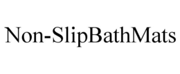NON-SLIPBATHMATS trademark