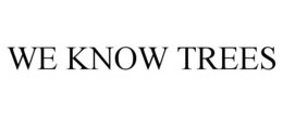 WE KNOW TREES trademark