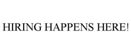 HIRING HAPPENS HERE! trademark