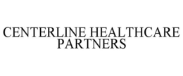 CENTERLINE HEALTHCARE PARTNERS trademark