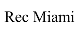REC MIAMI trademark