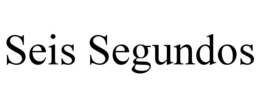 SEIS SEGUNDOS trademark