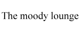 THE MOODY LOUNGE trademark