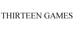 THIRTEEN GAMES trademark