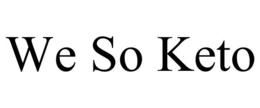 WE SO KETO trademark
