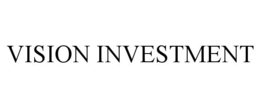 VISION INVESTMENT trademark
