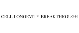 CELL LONGEVITY BREAKTHROUGH trademark