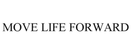 MOVE LIFE FORWARD trademark