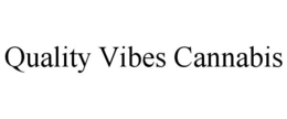 QUALITY VIBES CANNABIS trademark
