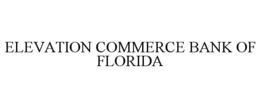 ELEVATION COMMERCE BANK OF FLORIDA trademark