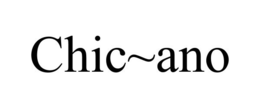 CHIC~ANO trademark