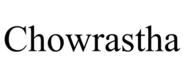 CHOWRASTHA trademark