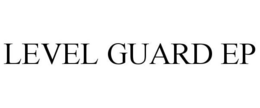 LEVEL GUARD EP trademark