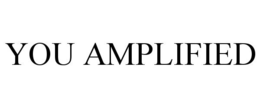 YOU AMPLIFIED trademark
