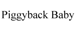 PIGGYBACK BABY trademark