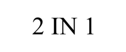 2 IN 1 trademark