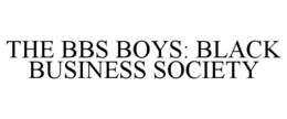 THE BBS BOYS: BLACK BUSINESS SOCIETY trademark
