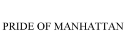 PRIDE OF MANHATTAN trademark