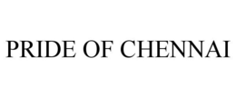 PRIDE OF CHENNAI trademark