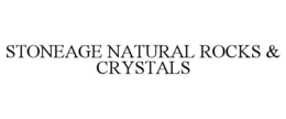 STONEAGE NATURAL ROCKS & CRYSTALS trademark