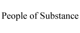 PEOPLE OF SUBSTANCE trademark