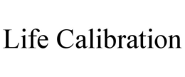 LIFE CALIBRATION trademark