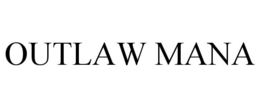 OUTLAW MANA trademark
