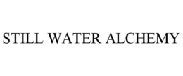 STILL WATER ALCHEMY trademark