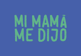 MI MAMA ME DIJO trademark