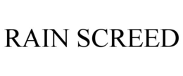 RAIN SCREED trademark