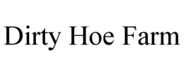 DIRTY HOE FARM trademark