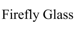 FIREFLY GLASS trademark